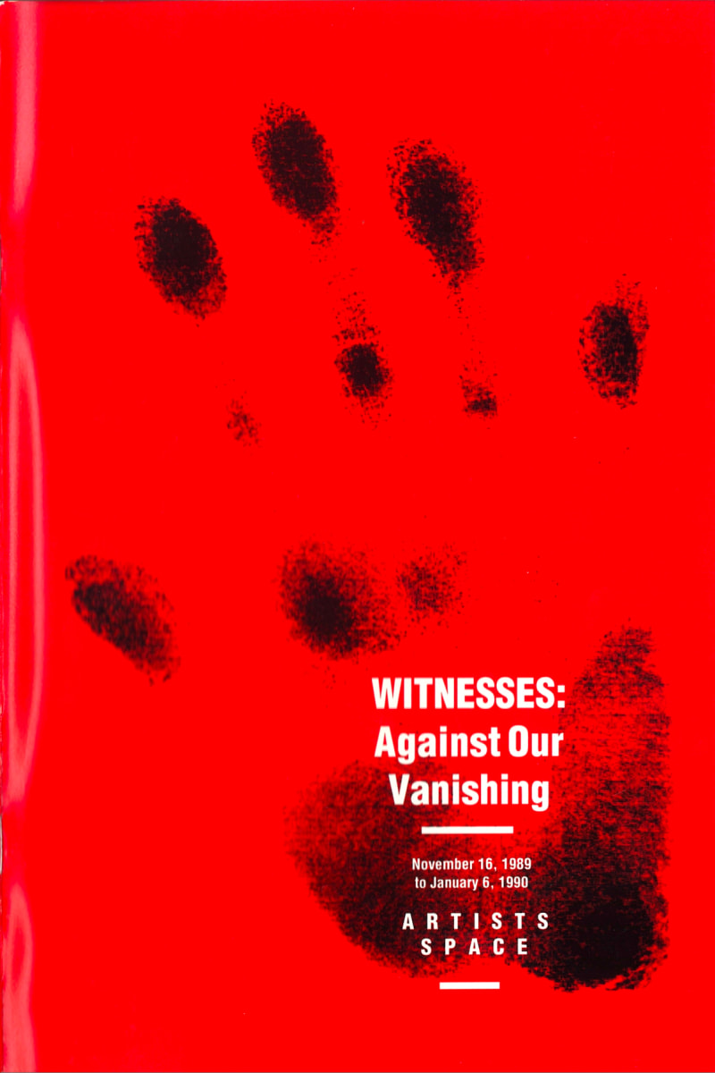 "Witnesses: Against Our Vanishing" exhibition Catalogue. New York: Artists Space, 1989.