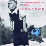 David Wojnarowicz & Ben Neill, ITSOFOMO (In The Shadow Of Forward Motion), 1992. New Tone, CD.