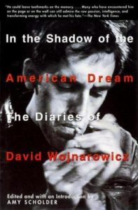 In the Shadow of the American Dream: The Diaries of David Wojnarowicz. Edited by Amy Scholder. New York: Grove Press, 1999.