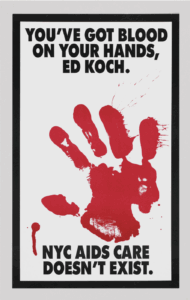 Gran Fury, “You've Got Blood On Your Hands, Ed Koch,” 1988. Offset lithograph, 14 1/16 × 8 9/16in.