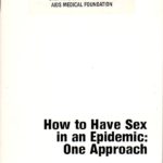 "How to have Sex in an Epidemic," is published by Richard Berkowitz and Michael Callen, under the scientific supervision of their physician, Dr. Joseph Sonnabend, 1983