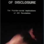 Poster for documentary short "Fear of Disclosure: Psycho Social Implication of HIV Revelation" by David Wojnarowicz and Phil Zwickler