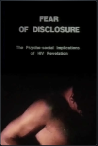 Poster for documentary short "Fear of Disclosure: Psycho Social Implication of HIV Revelation" by David Wojnarowicz and Phil Zwickler