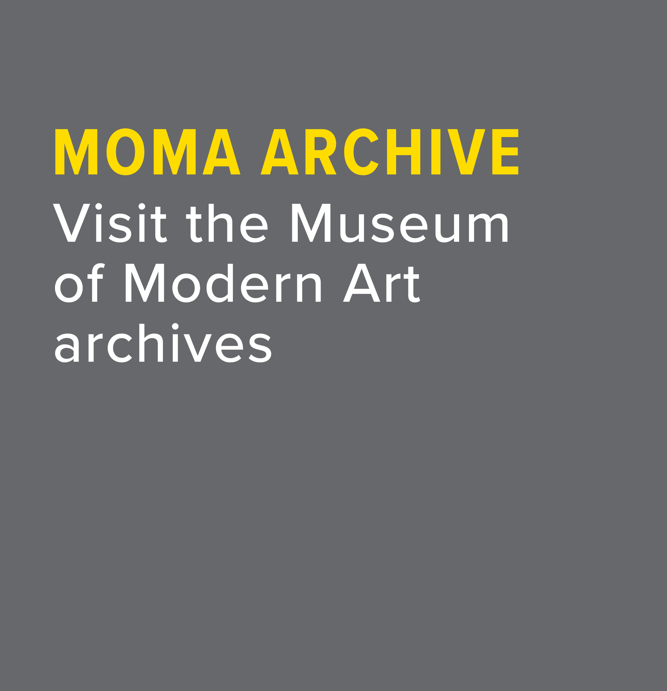 Visit the Museum of Modern Art archives