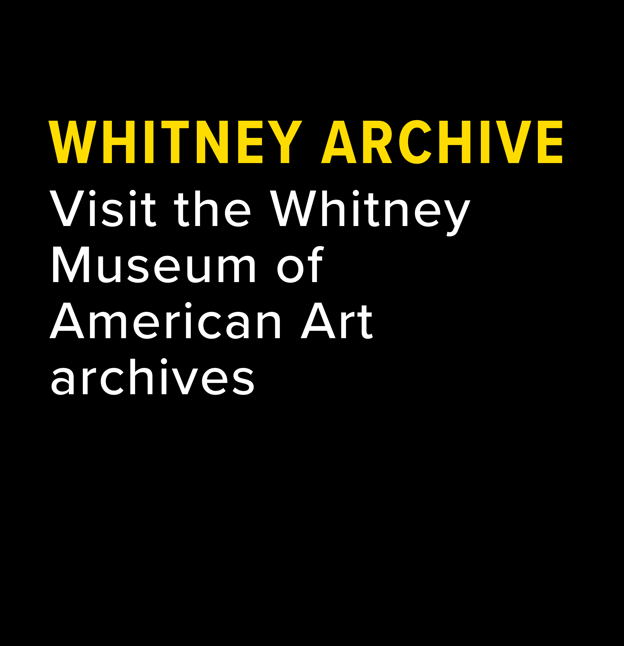 Visit the Whitney Museum of American Art archives
