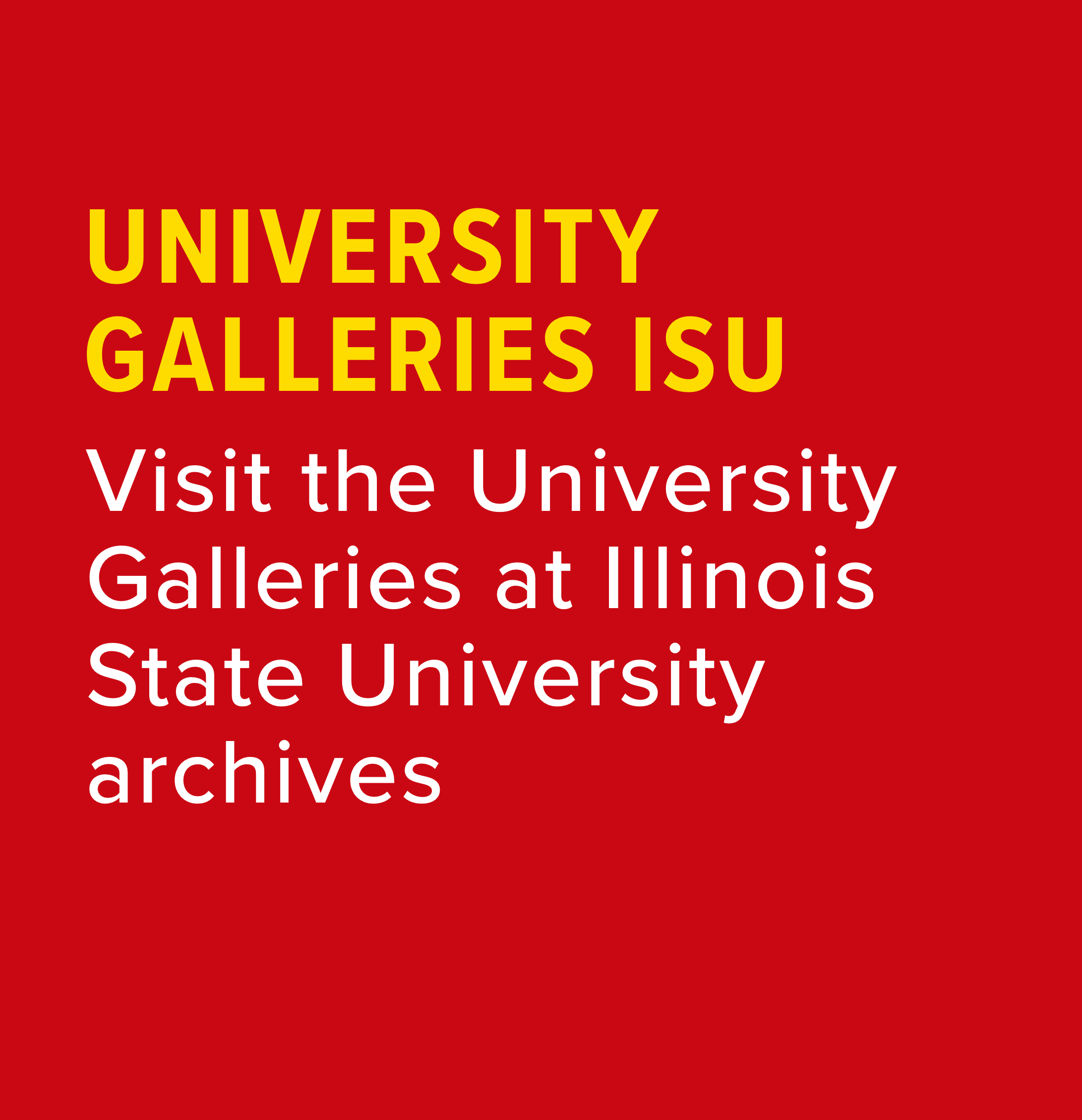 Visit the University Galleries at Illinois State University archives
