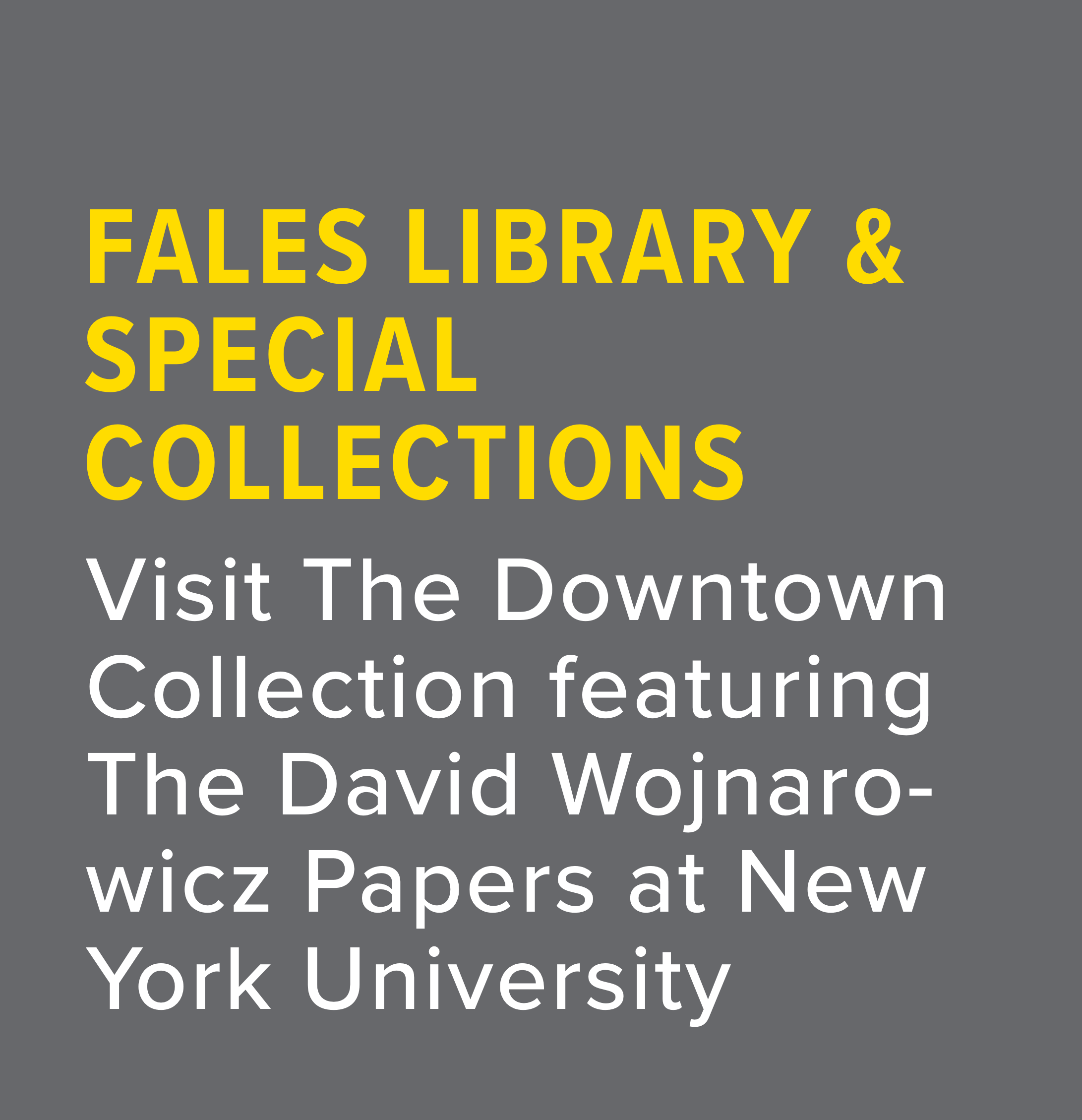 Visit The Downtown Collection featuring The David Wojnaro- wicz Papers at New York University